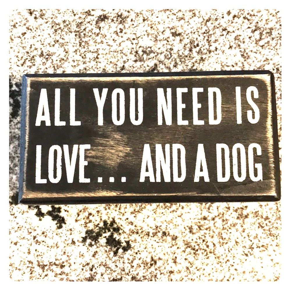 Small All You Need Is Love and A Dog Box Sign